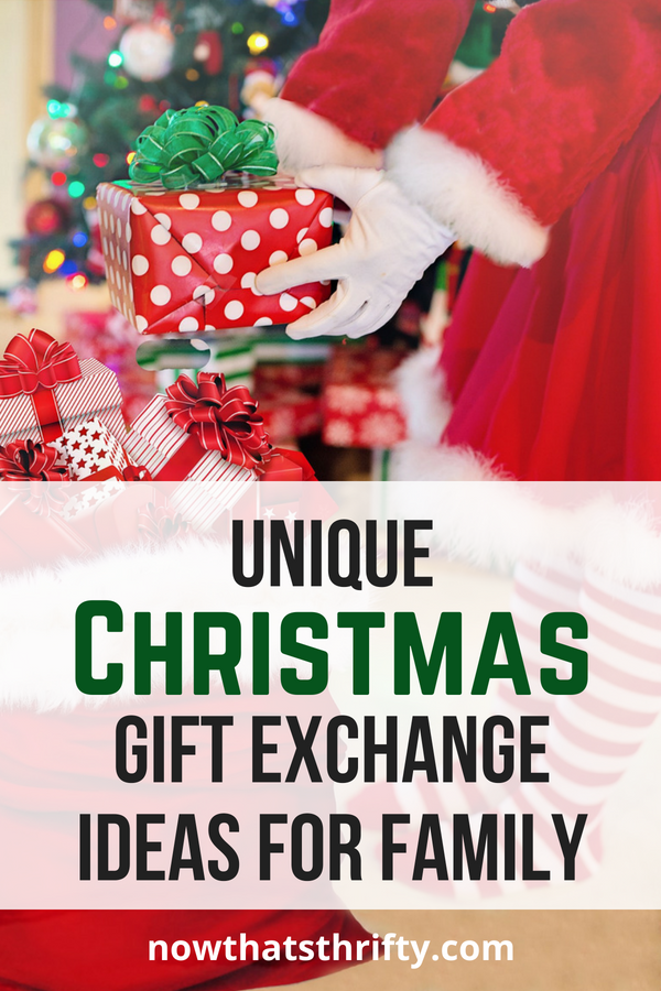 Unique Christmas Gift Exchange Ideas For Family - Now That's Thrifty!