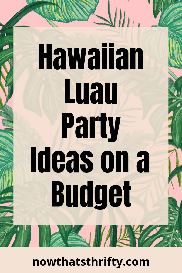 Luau party on a budget